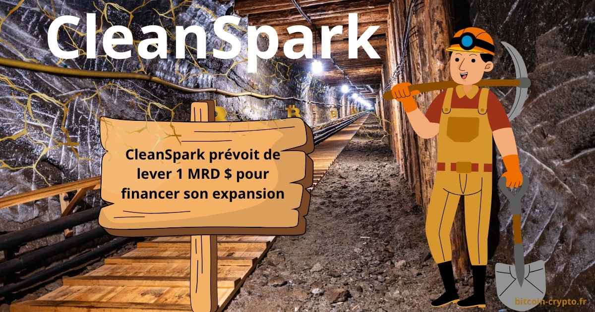 CleanSpark prévoit de lever 1 MRD $ pour financer son expansion