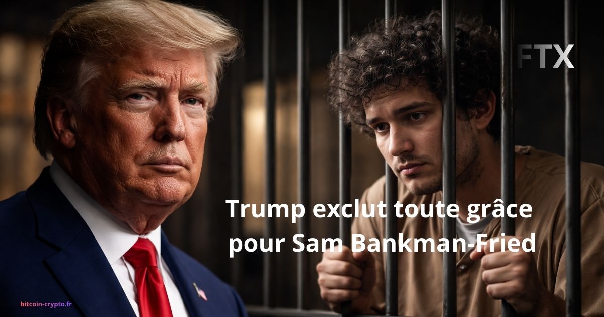 Trump exclut toute grâce pour Sam Bankman-Fried